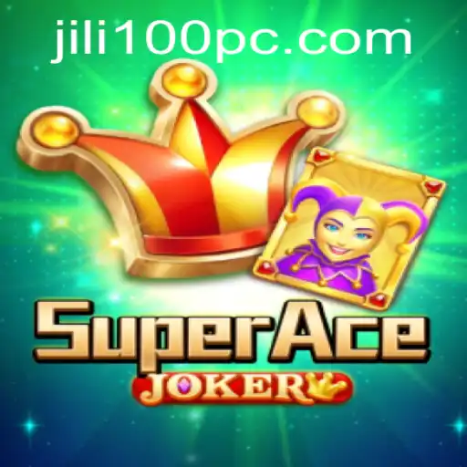 Exploring the Adventure of SuperAceJoker with jili100 Challenges